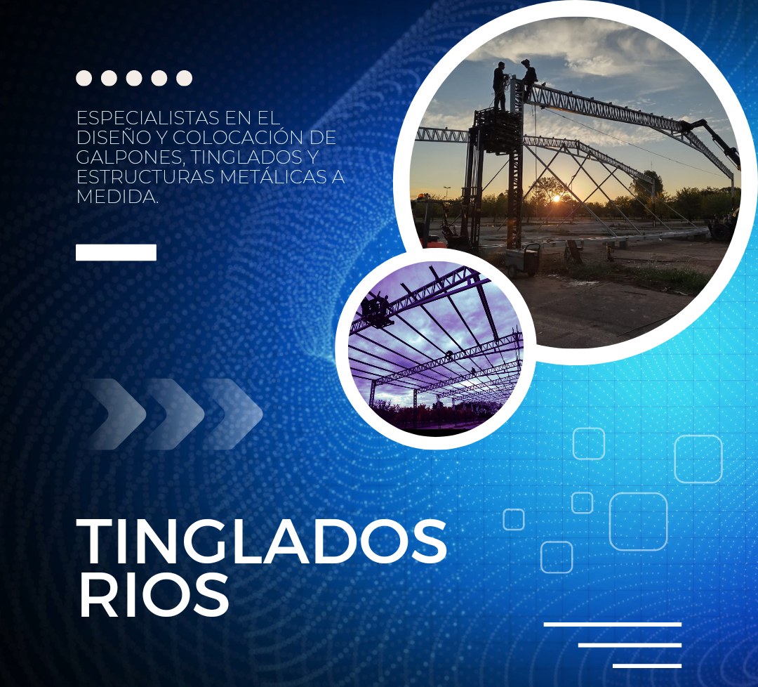 Tinglados Rios galpones industriales etc